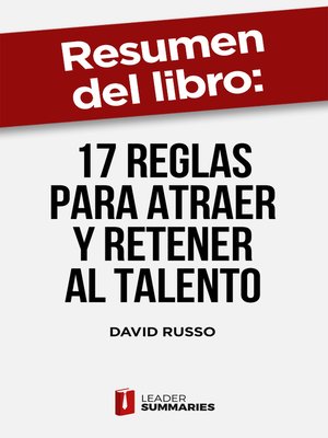 cover image of Resumen del libro "17 reglas para atraer y retener al talento" de David Russo